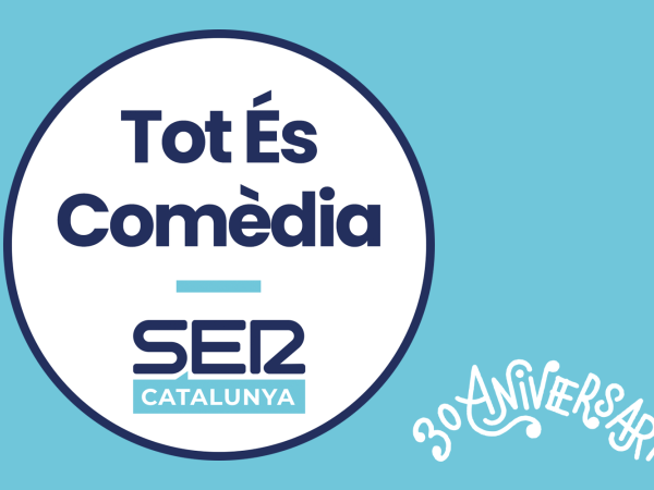 Tot és comèdia - Programa de Ser Catalunya en directe