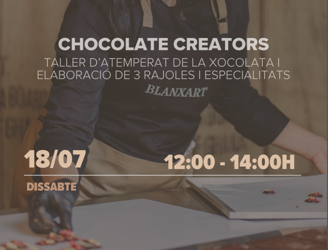 Taller de xocolata ‘Chocolate Creators’ 18/07 12:00h